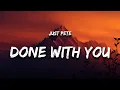 Just Pete - Done With You