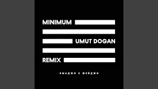 Minimum Umut Dogan Remix 