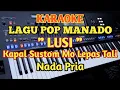 Download Lagu Karaoke Manado LUSI Kapal Sustom_Versi D'LOMES - Nada Pria