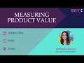 Lagu BRYX Webinars - Measuring Product Value, cu Andreea Ionică