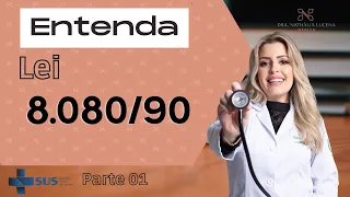 Lei 8.080 Lei orgânica da saúde SUS parte 1