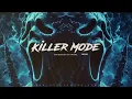 Download Lagu 'KILLER MODE' Hard Rap Instrumentals | 1 HOUR of Best Trap Beats [MIX]