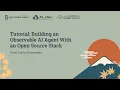 Tutorial Building an Observable AI Agent With an Open Source Stack - Yosef Arbiv Elementary