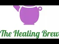 The Healing Brew Live Stream