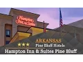 Hampton Inn Suites Pine Bluff - Pine Bluff Hotels Arkansas