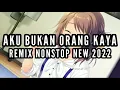 Download Lagu DJ AKU BUKAN ORANG KAYA REMIX DUGEM NONSTOP 2022