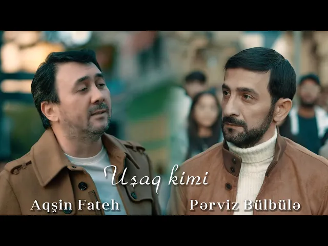 Download MP3 Aqşin Fateh & Pərviz Bülbülə - Uşaq kimi (Official Video) 2023