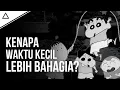 Download Lagu Filosofi Nostalgia Bersama Shinchan | Kenapa Masa Kecil Terasa Lebih Indah Dan Bahagia?