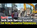 Download Lagu Ngeri‼️Detik Detik Operator Excavator Gak Berani Melanjutkan Pembongkaran Bangunan Liar