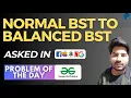GFG POTD Normal BST to Balanced BST GeeksForGeeks Problem of the Day PlacementsReady
