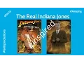 The Real Indiana Jones Facts