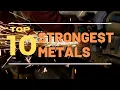 Top 10 Strongest Metals On Earth Top 10 Eveything