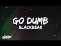 Download Lagu Y2K - Go Dumb (Lyrics) (ft. blackbear, The Kid LAROI \u0026 Bankrol Hayden)