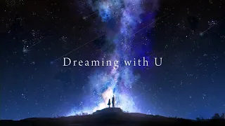 Dreaming with U feat. 初音ミク