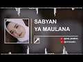 Download Lagu SABYAN - YA MAULANA || (Isolated Vocal Only)