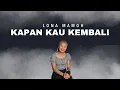 Download Lagu KAPAN KAU KEMBALI - COVER BY LONA MAMOH X COVERPEDIA