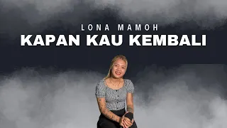 kapan kau kembali cover by lona mamoh x coverpedia