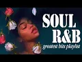 Lagu SOUL MUSIC ► - Modern Soul - The best Soul / R \u0026 B music compilation 2022 - New Soul Music