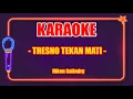 Download Lagu Karaoke Tresno Tekan Mati - Niken Salindry (Lirik Gedene Cintaku Luar Biasa)
