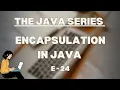 Encapsulation in Java The Java Series E-24 InitiateScientia