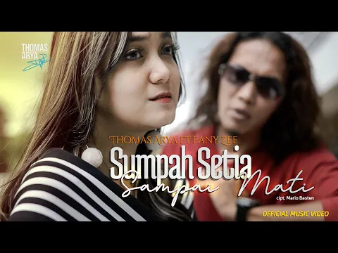 Download MP3 Thomas Arya feat Fany Zee - Sumpah Setia Sampai Mati ( Official Music Video )