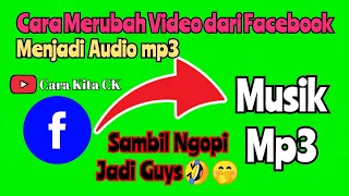 cara download video jadi mp3 di facebook cepat u0026 tepat