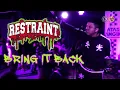 Download Lagu Restraint - Bring It Back [LIVE MUSIC VIDEO]