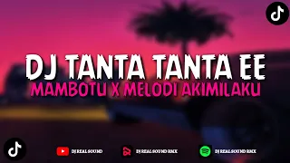 Download DJ TANTA TANTA E X MAMBOTU X MELODI AKIMILAKU MENGKANE VIRAL TIKTOK 2022 MP3