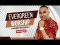 Download Lagu EVERGREEN WORSHIP — NNAMDI EWENIGHI