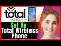 How To Set Up Total Wireless Phone Step-by-Step Guide