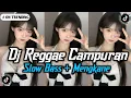 Download Lagu DJ CAMPURAN VIRAL TIKTOK 2025 | KUMPULAN DJ REGGAE SLOW TERBARU 🎵