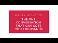The one conversation that can cost you thousands
