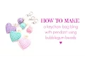 HOW TO MAKE Bubblegum Bead Keyring with Pendant