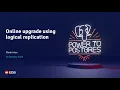 Webinar Online Upgrade Using Logical Replication