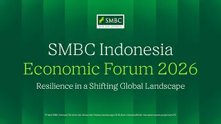 SMBC Indonesia Economic Forum 2026
