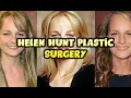 Helen Hunt Plastic Surgery