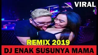 Download DJ ENAK SUSUNYA MAMA - REMIX TIK TOK PALING VIRAL 2019 MP3