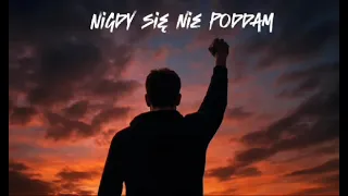 nigdy si nie poddam 