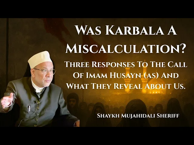 ⁣Arbaeen Majalis - Night 3 | Shaykh Mujahidali Sheriff | Eve of Arbaeen