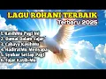 Download Lagu Lagu Rohani Kristen Terbaik 2025 ✝️ Koleksi Lagu Pujian Penyembahan Terbaru Penuh Berkat \u0026 Damai