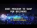 Program to swap contents of memory in 8085 microprocessor