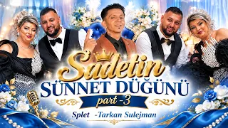 Sadetin Sünnet Düğünü I part-3 I Splet -Tarkan SulejmanII Ork Mladi Talenti , Tair Violina
