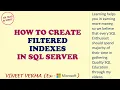 How to Create Filtered Indexes SQL Server Indexing Database Design SQL Talks by VINEET