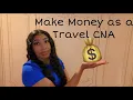How To Make Money as a Traveling CNA