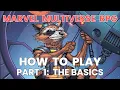 How To Play the Marvel Multiverse RPG The Basics Chapters 1-3 of the MMRPG Core Rulebook