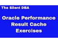 Oracle Performance - Result Cache Exercises