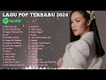 ♪ Top Hits Spotify Indonesia - Lagu Pop Terbaru 2024 || Yura Yunita, Ghea Indrawari, Nadin Amizah