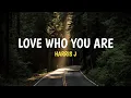 Download Lagu Harris J - Love Who You Are [Lyrics dan Terjemahan]