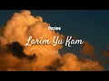 Dezine - Larim Yu Kam (Official Lyric Video)