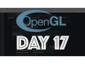 Creating A Modern OpenGL Game Engine - Day 17